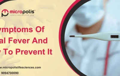 Symptoms Of Viral Fever And How To Prevent It