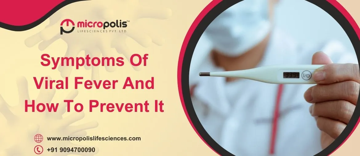 Symptoms Of Viral Fever And How To Prevent It